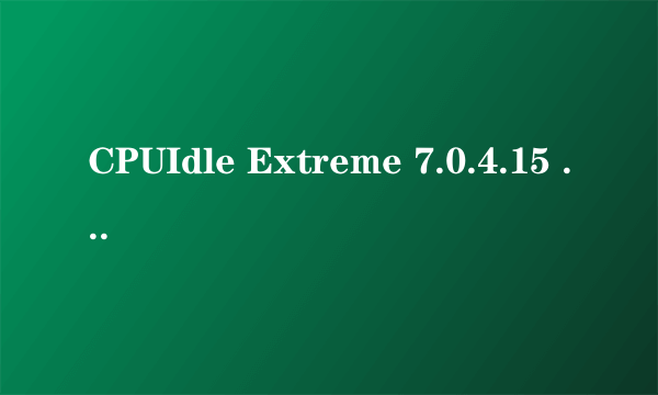 CPUIdle Extreme 7.0.4.15 for NT/2000/XP怎么用