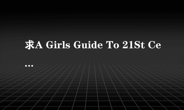 求A Girls Guide To 21St Century Sex字幕